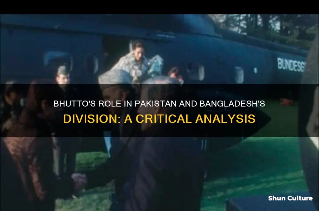 is bhutto responsible for pakistan and bangladesh
