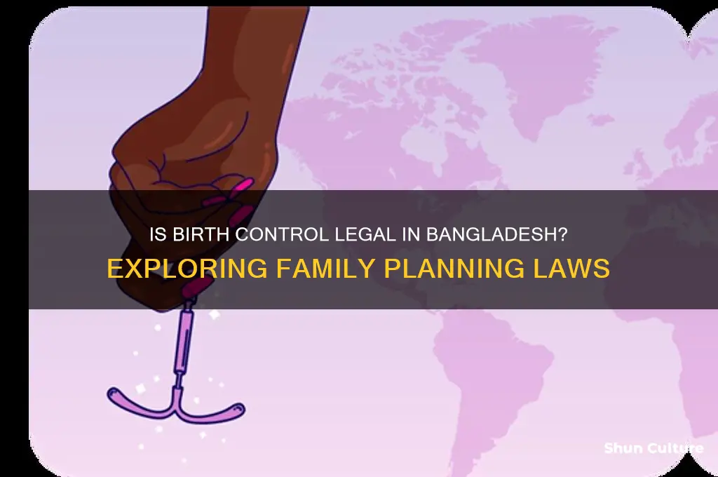 is birth control legal in bangladesh