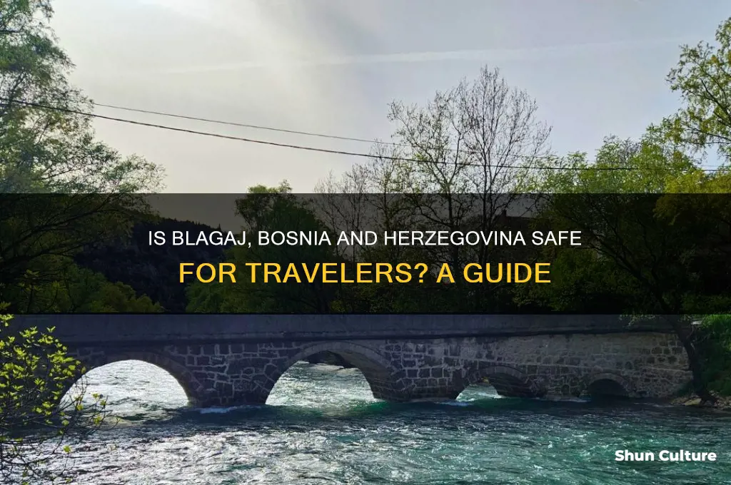 is blagaj bosnia and herzegovina safe