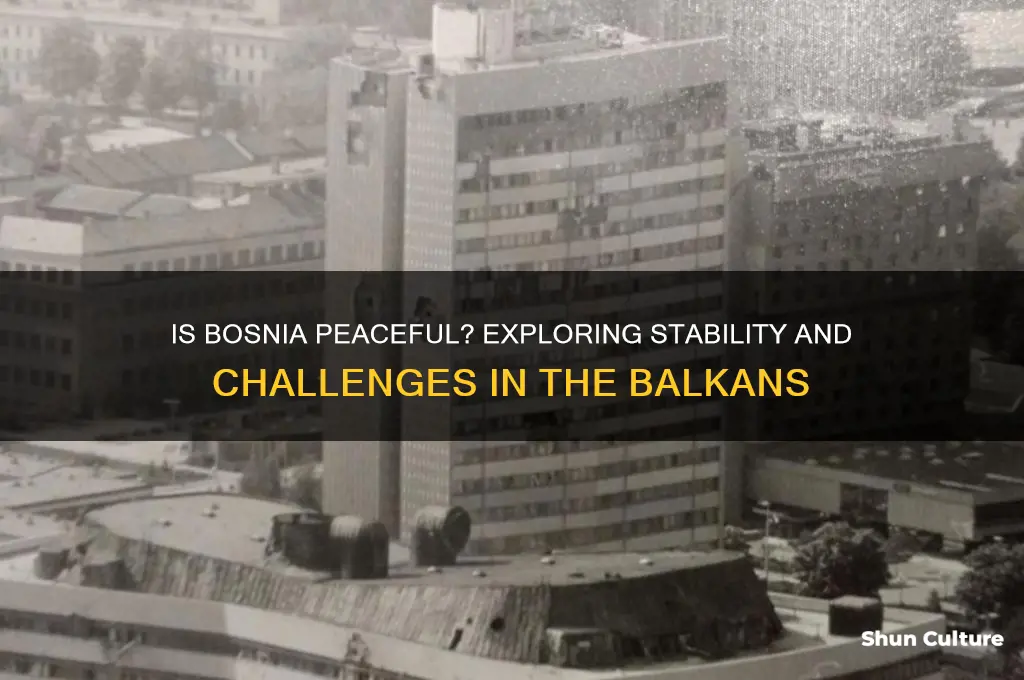 is bosnia peaceful