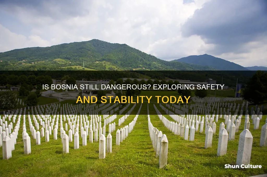 is bosnia still dangerous