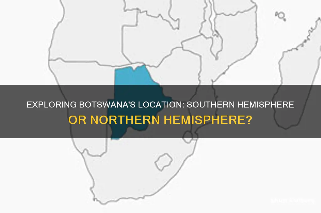 is botswana in the southern hemisphere