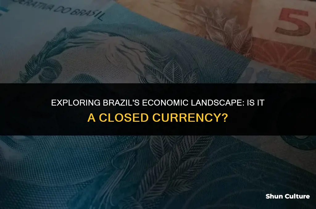 is brazil a closed currency
