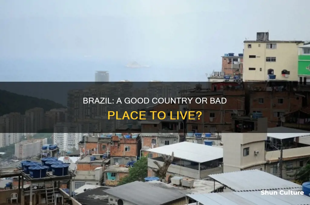 is brazil a good country or bad place to live