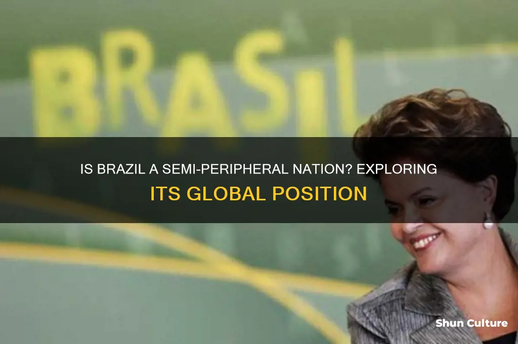 is brazil a semi peripheral country