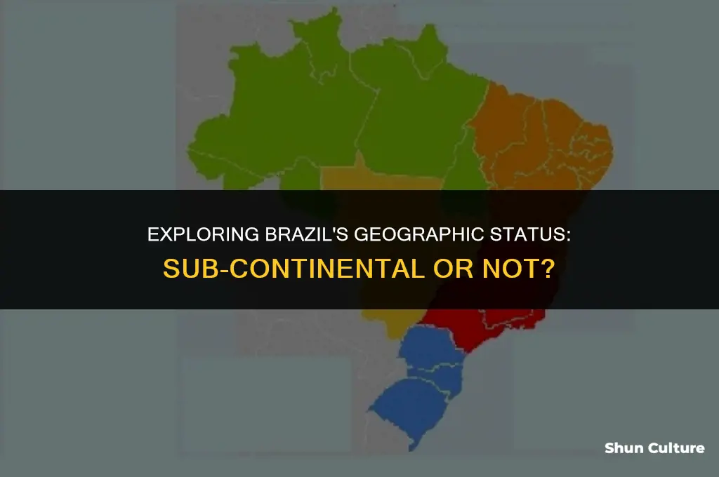 is brazil a sub continental region