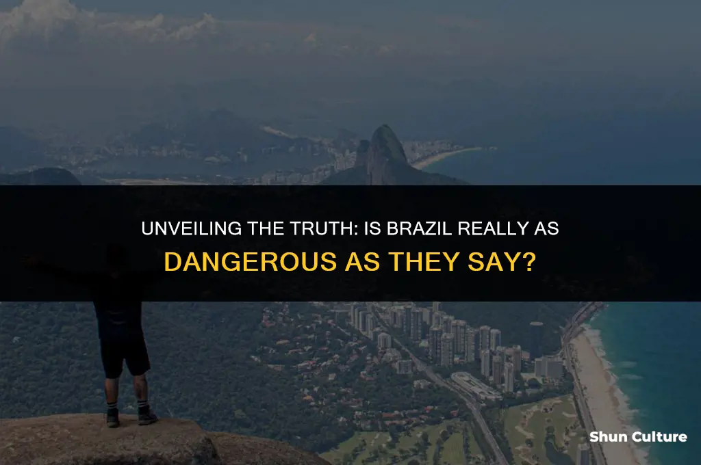 is brazil as bad as they say