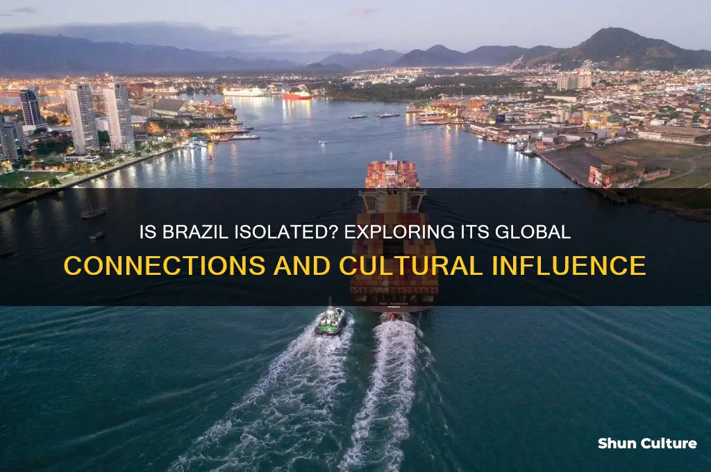 is brazil considered an isolated country