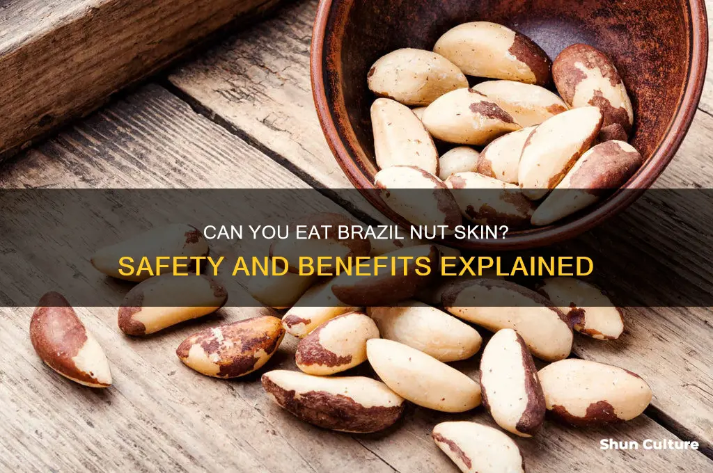 is brazil nut skin safe to eat