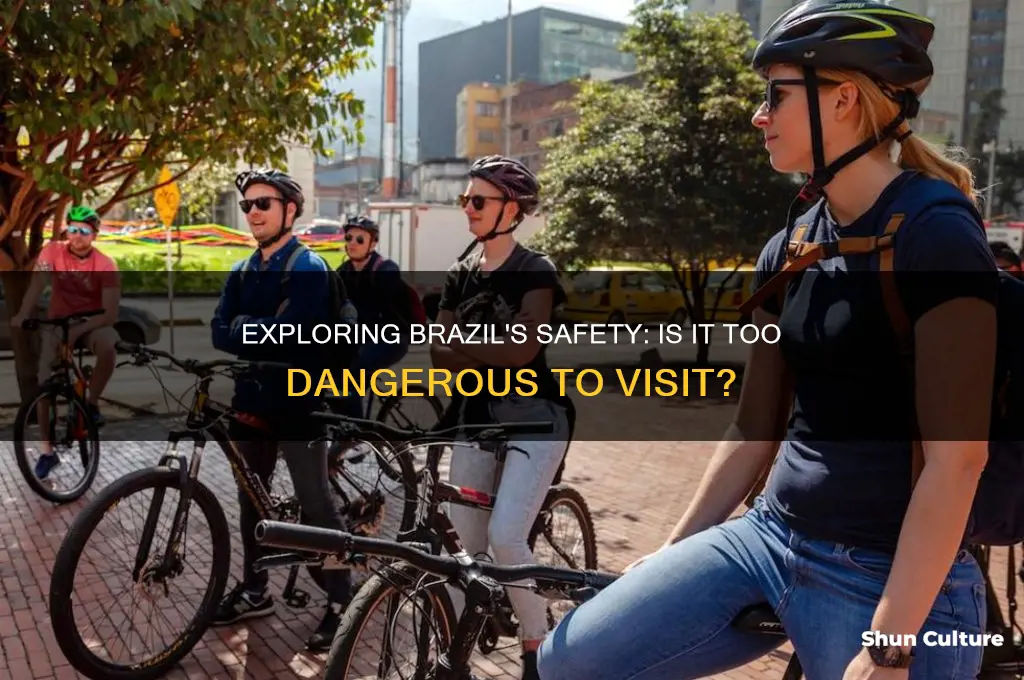 is brazil too dangerous to visit