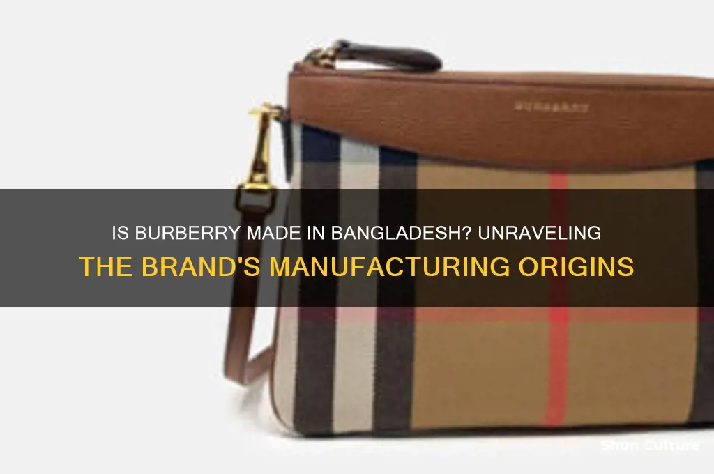 is burberry made in bangladesh