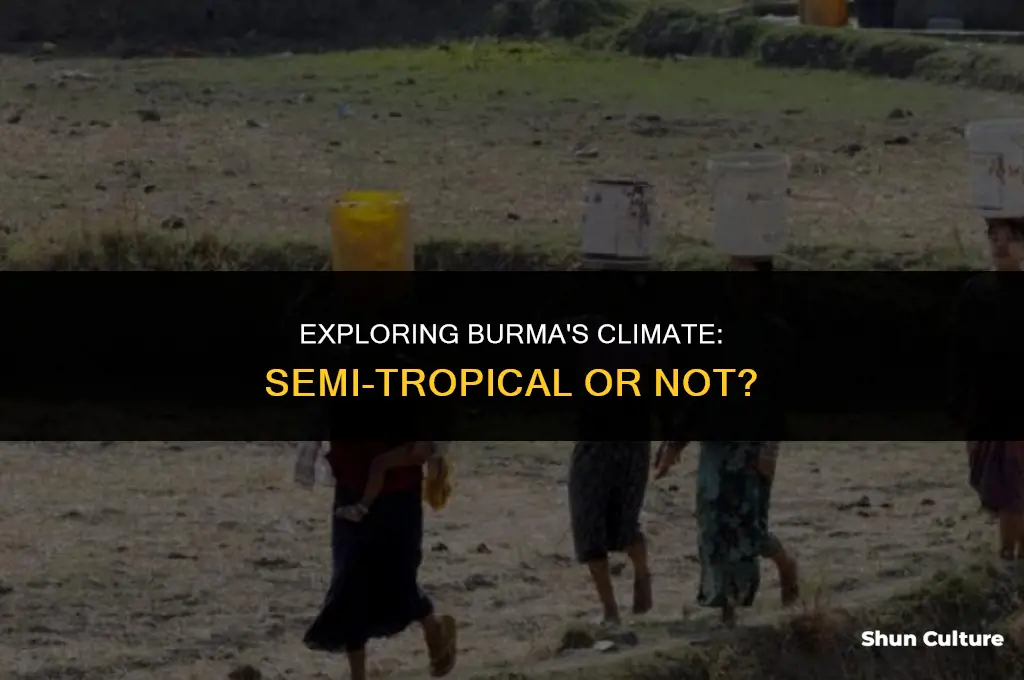 is burma semi tropical climate