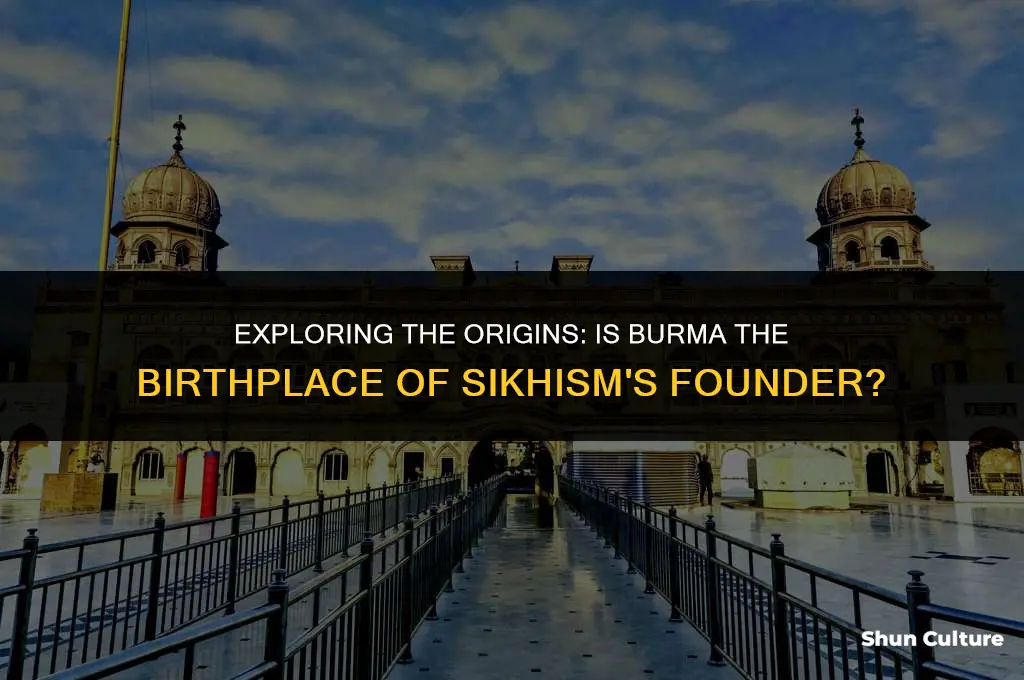 is burma the home of the founder of sikh religion