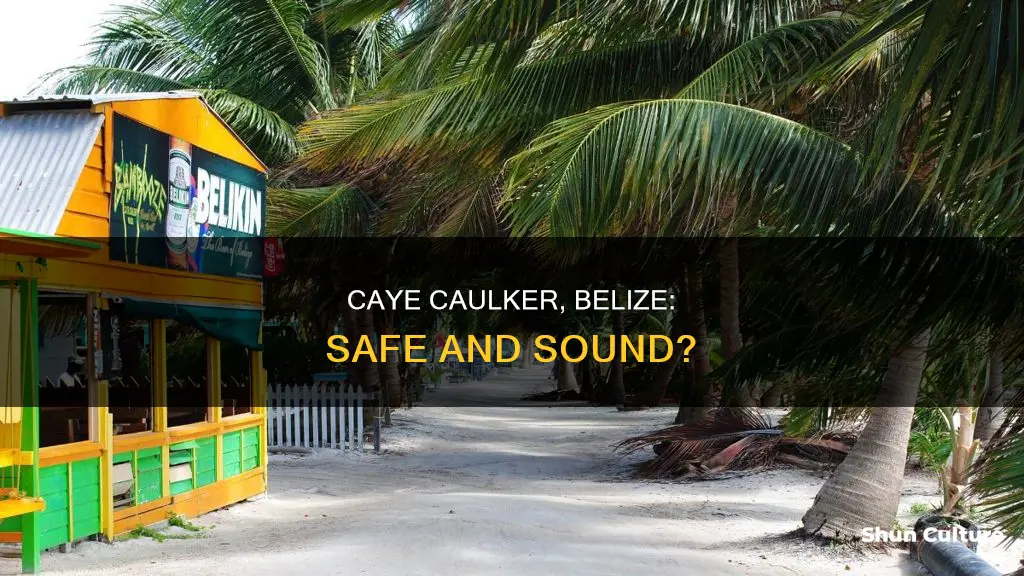 is caye caulker belize safe