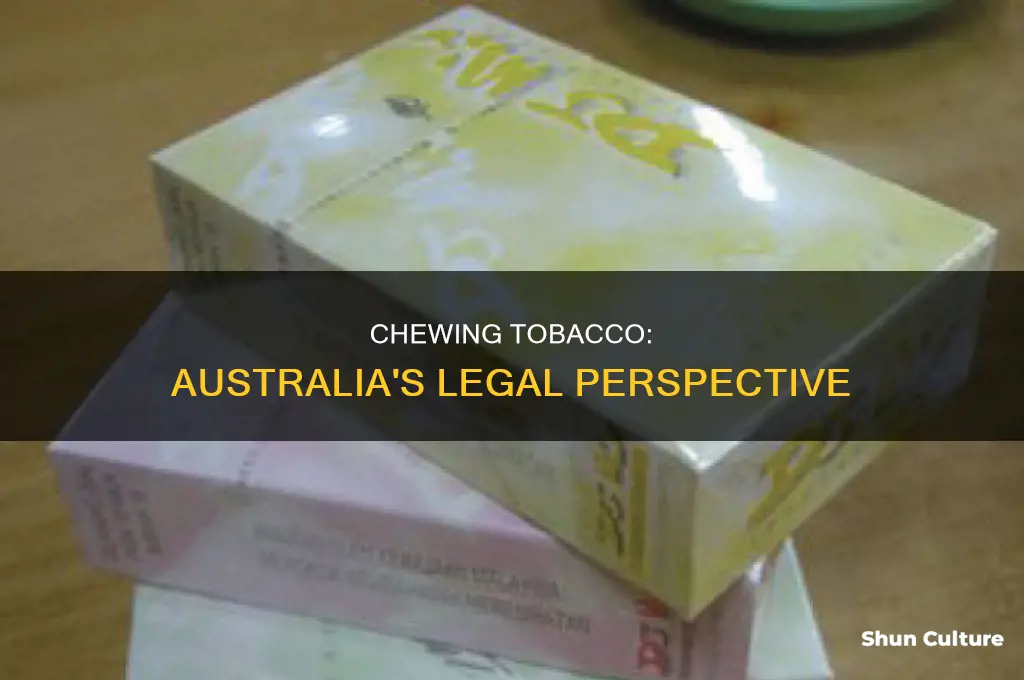 is chewing tobacco illegal in australia
