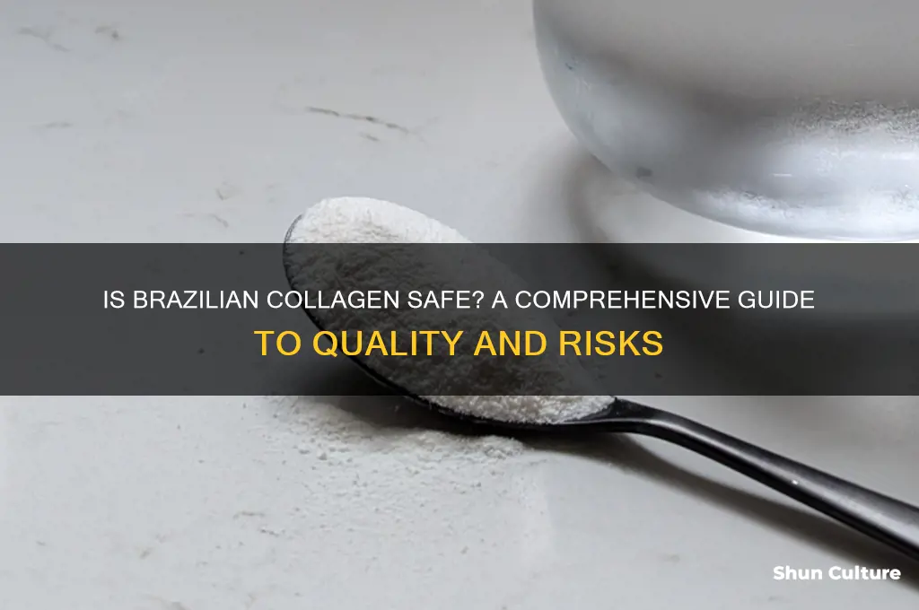 is collagen from brazil safe