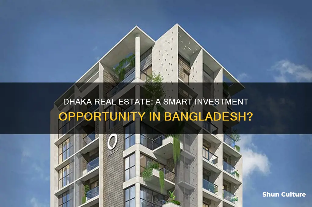 is dhaka bangladesh a good real estate investment
