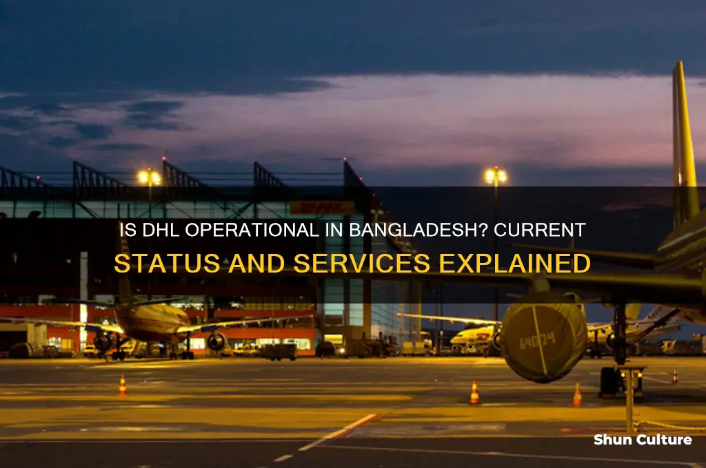 is dhl open in bangladesh