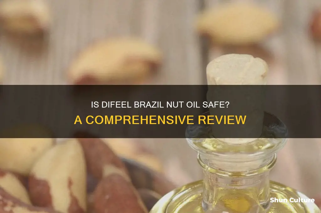 is difeel brazil nut oil safe