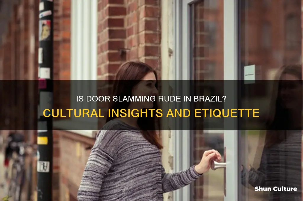 is door slamming offensive in brazil