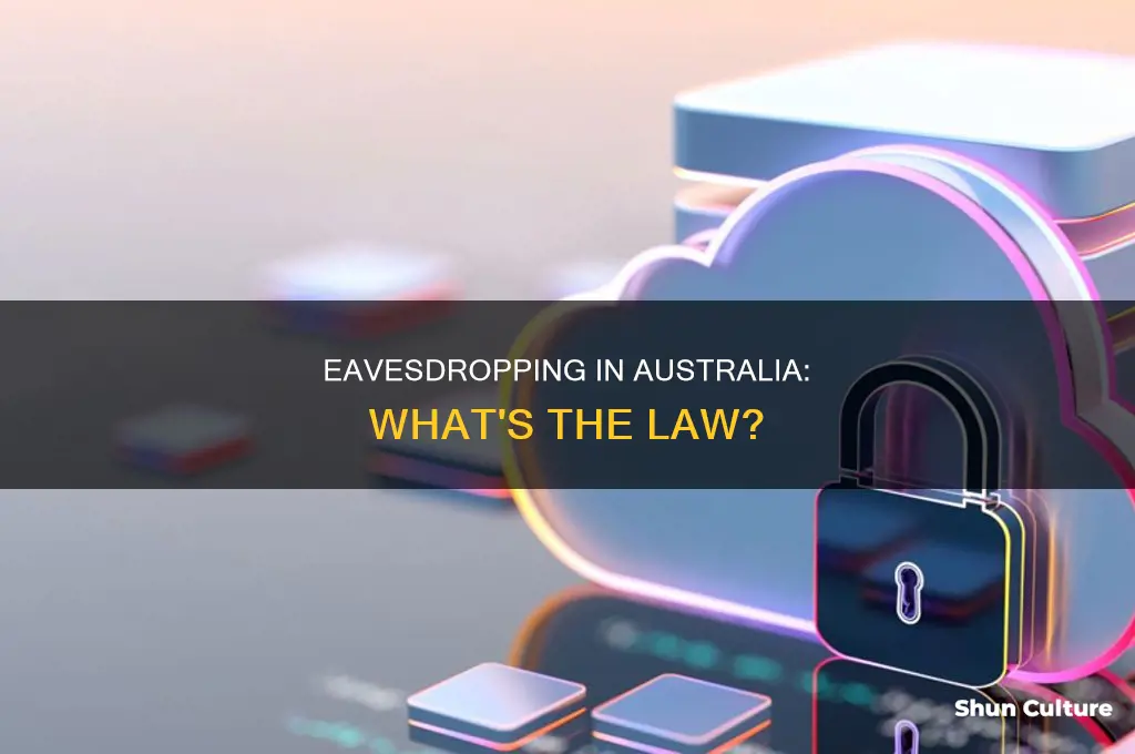 is eavesdropping illegal in australia