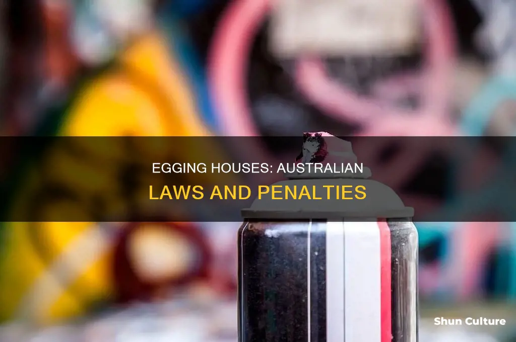 is egging a house illegal in australia