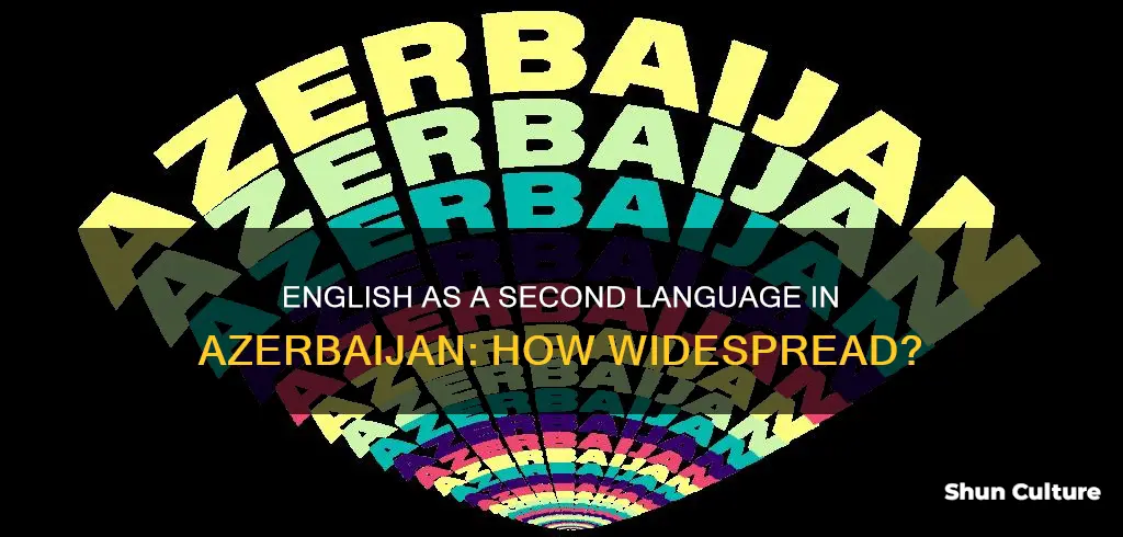 is english taught as a second language in azerbaijan