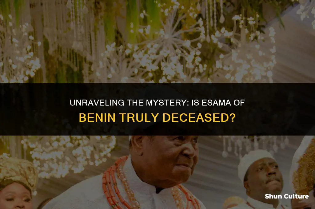 is esama of benin dead