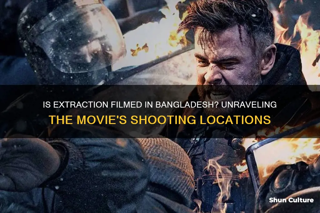 is extraction filmed in bangladesh