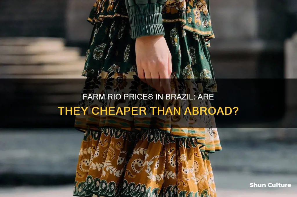 is farm rio cheaper in brazil