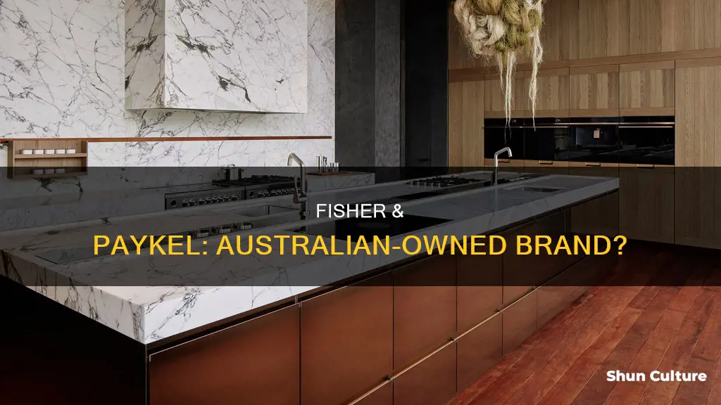 is fisher and paykel australian owned
