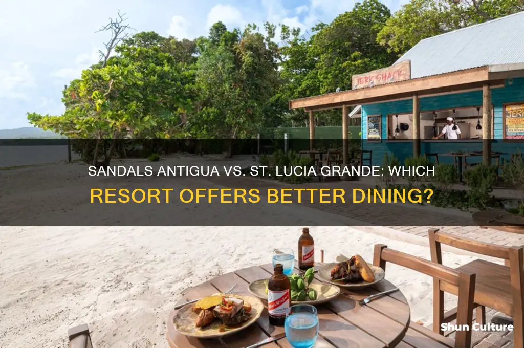 is food at sandals antigua or st lucia grande better