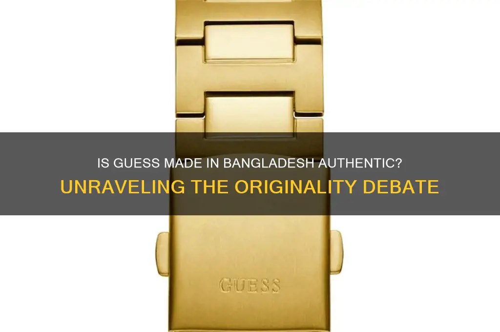 is guess made in bangladesh original
