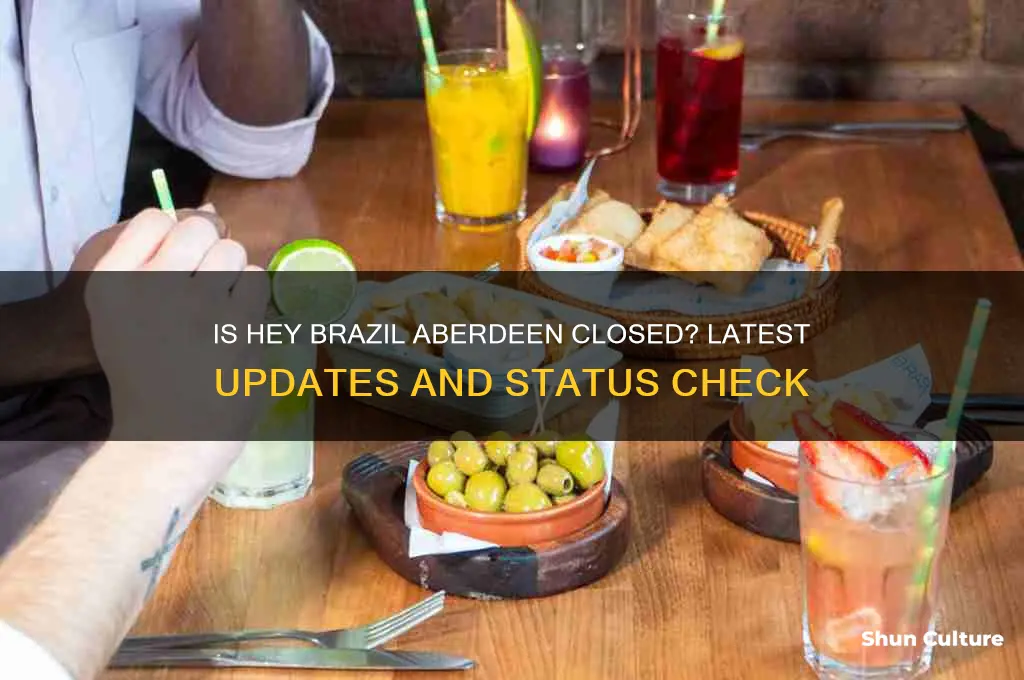 is hey brazil aberdeen closed