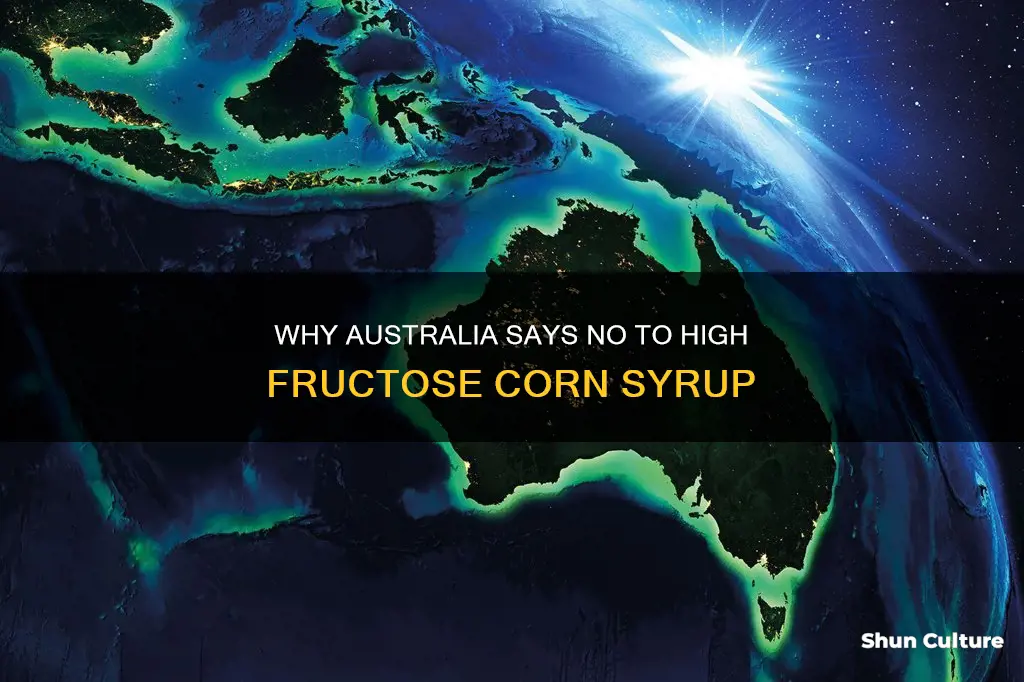is high fructose corn syrup banned in australia