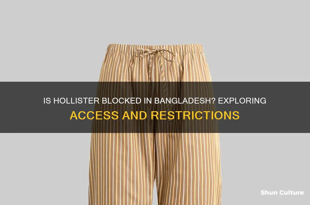 is hollister blocked in bangladesh