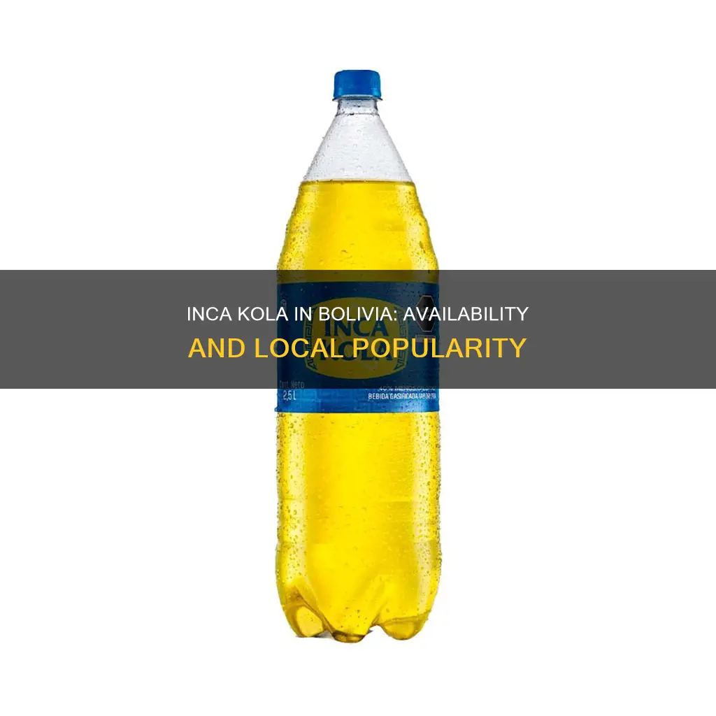 is inca kola sold in bolivia