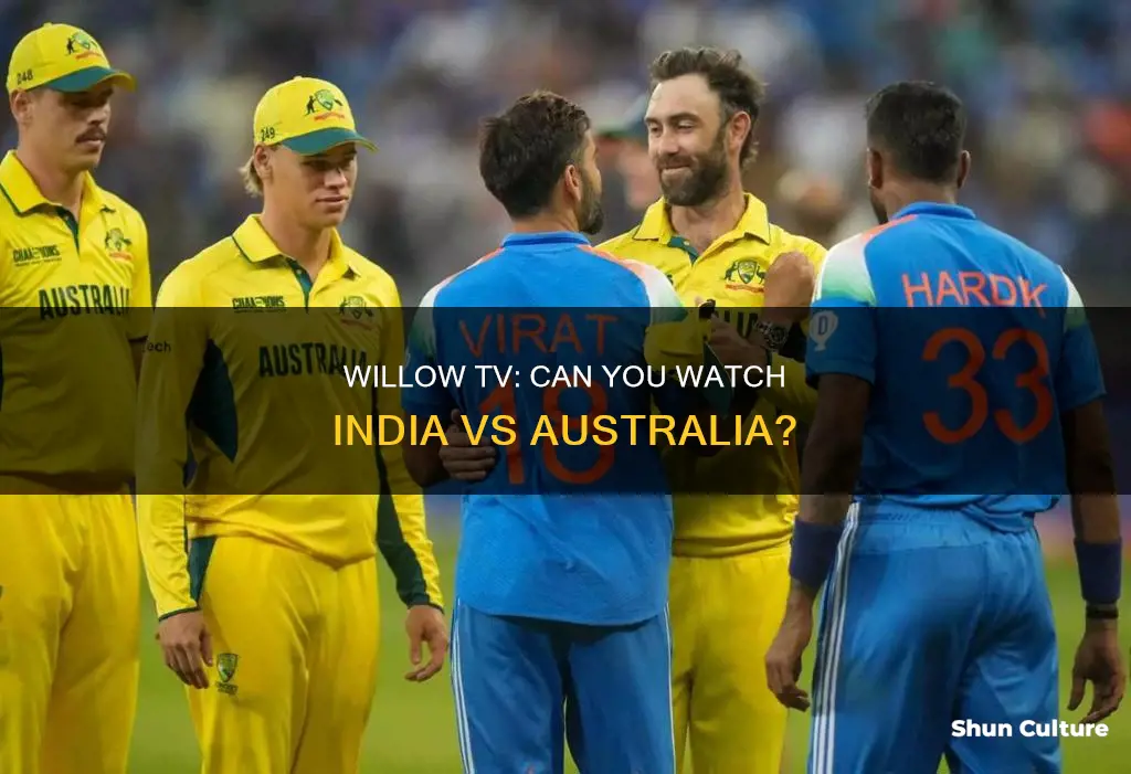 is india vs australia on willow
