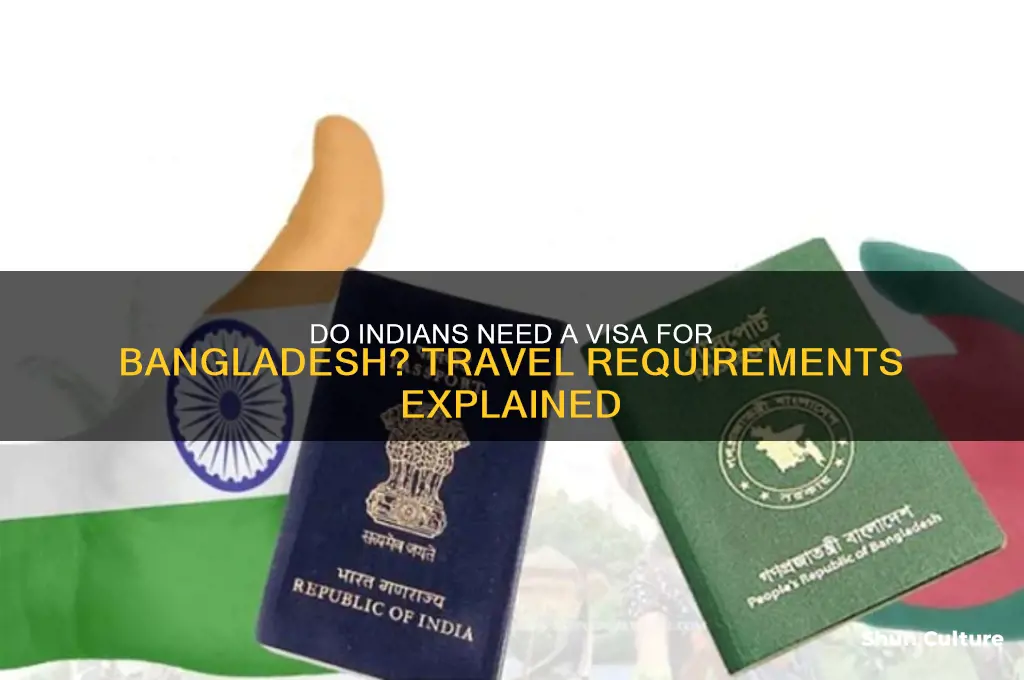 is indian need visa for bangladesh