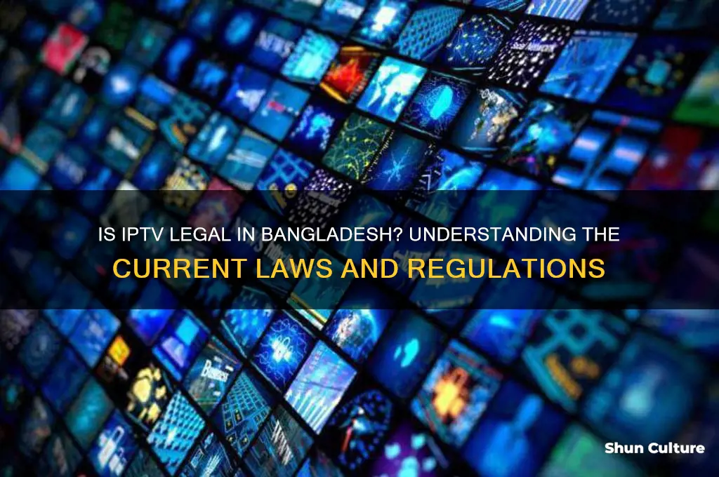 is iptv is legal in bangladesh