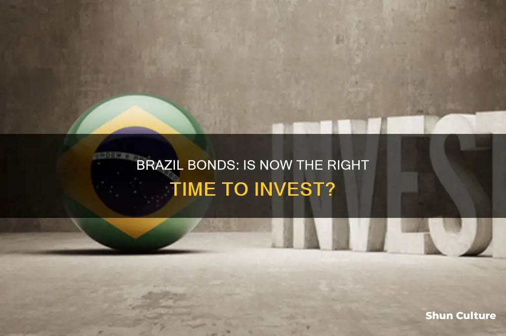 is it a good time to buy bonds in brazil
