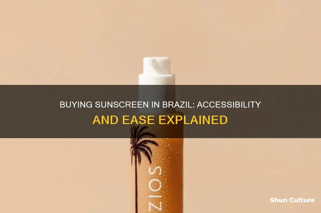 is it easy to buy sunscrean in brazil
