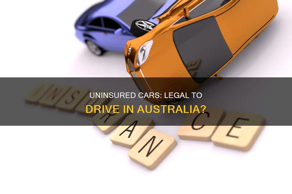 is it illegal to drive an uninsured car in australia