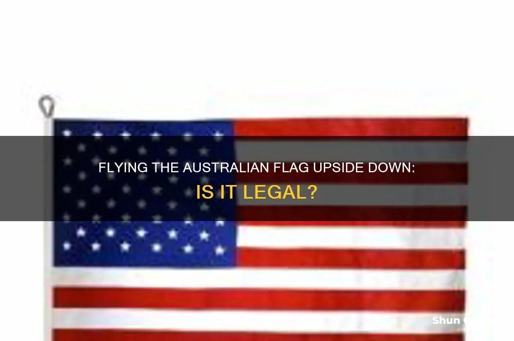 is it illegal to fly the australian flag upside down