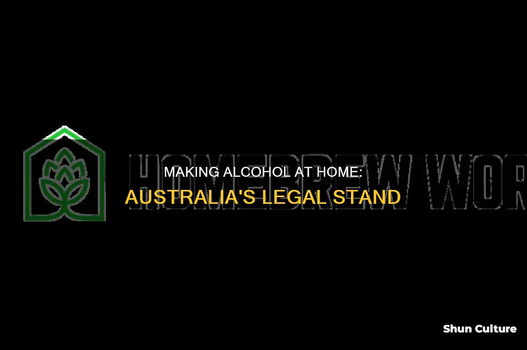 is it illegal to make your own alcohol in australia