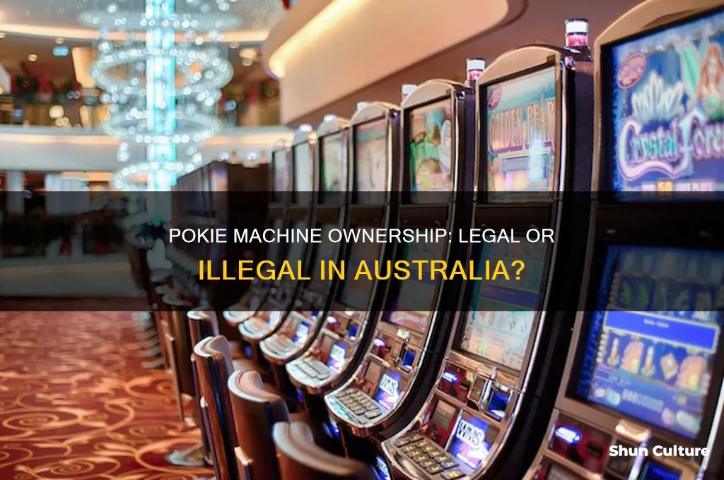 is it illegal to own a pokie machine in australia