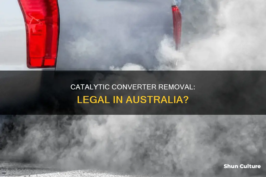 is it illegal to remove catalytic converter in australia