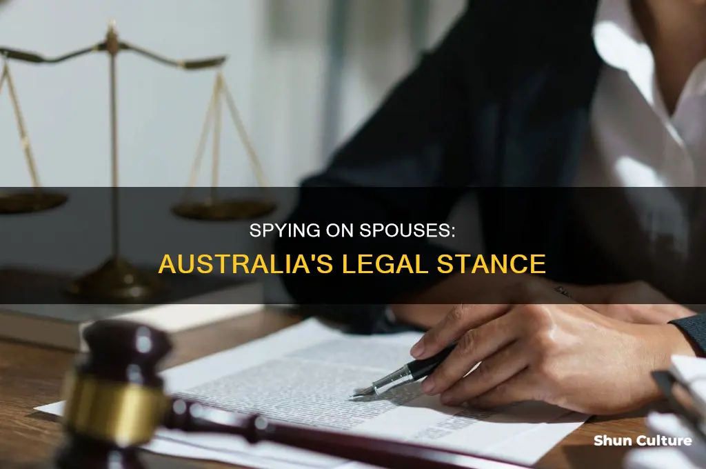 is it illegal to spy on your spouse in australia