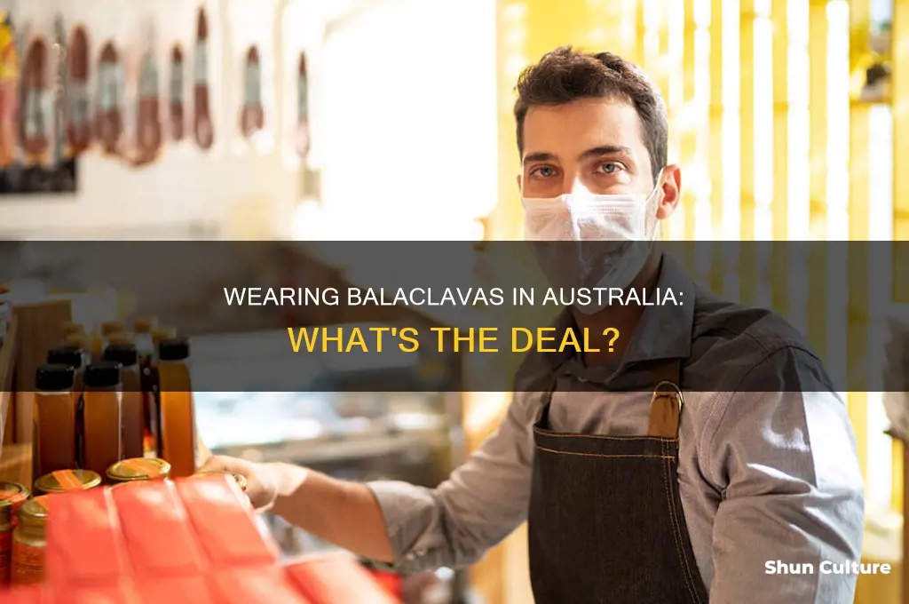 is it illegal to wear a balaclava in australia