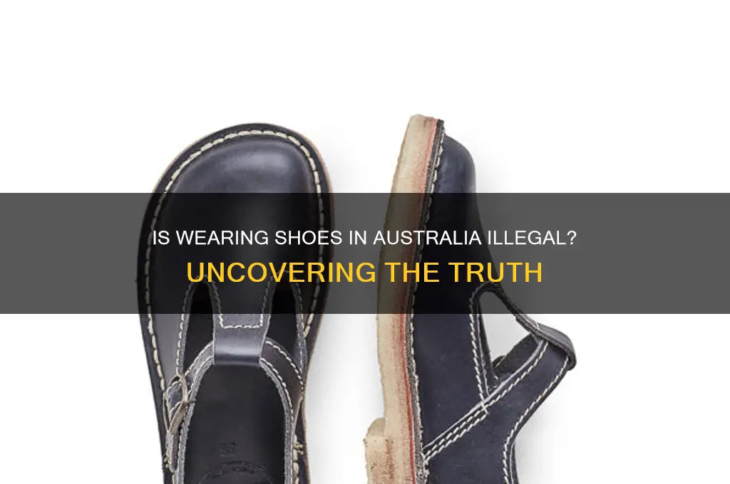 is it illegal to wear shoes in australia